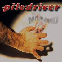Piledriver (FRA) : Mojo Hand
